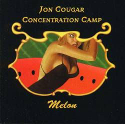 Jon Cougar Concentration Camp : Melon